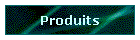 Produits